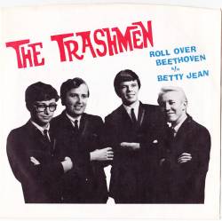 The Trashmen : Roll Over Beethoven - Betty Jean